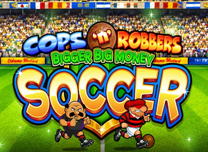Cops n Robbers Bigger Big Money Soccer