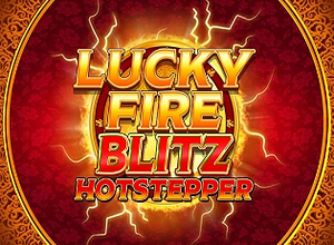 Lucky Fire Blitz Hotstepper