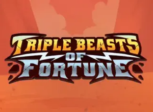 Triple Beasts of Fortune